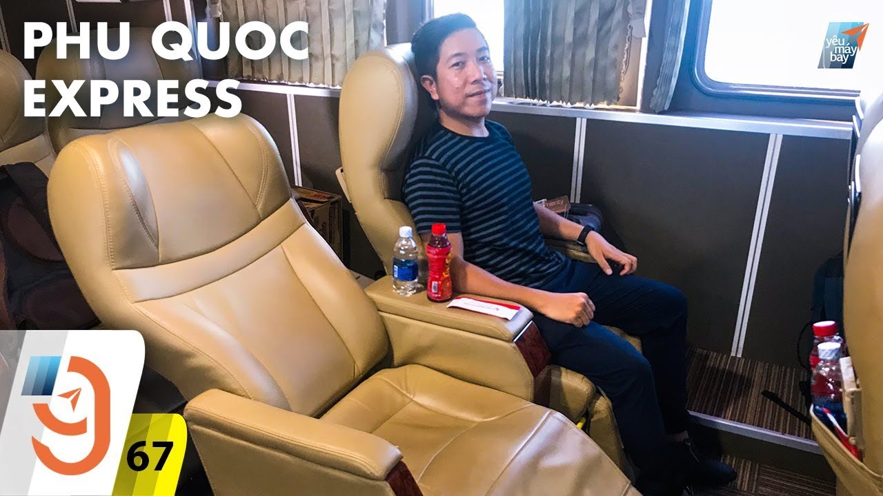 [M9] #67: Ghế VIP tàu cao tốc Phú Quốc Express đi Hà Tiên | Yêu Máy Bay