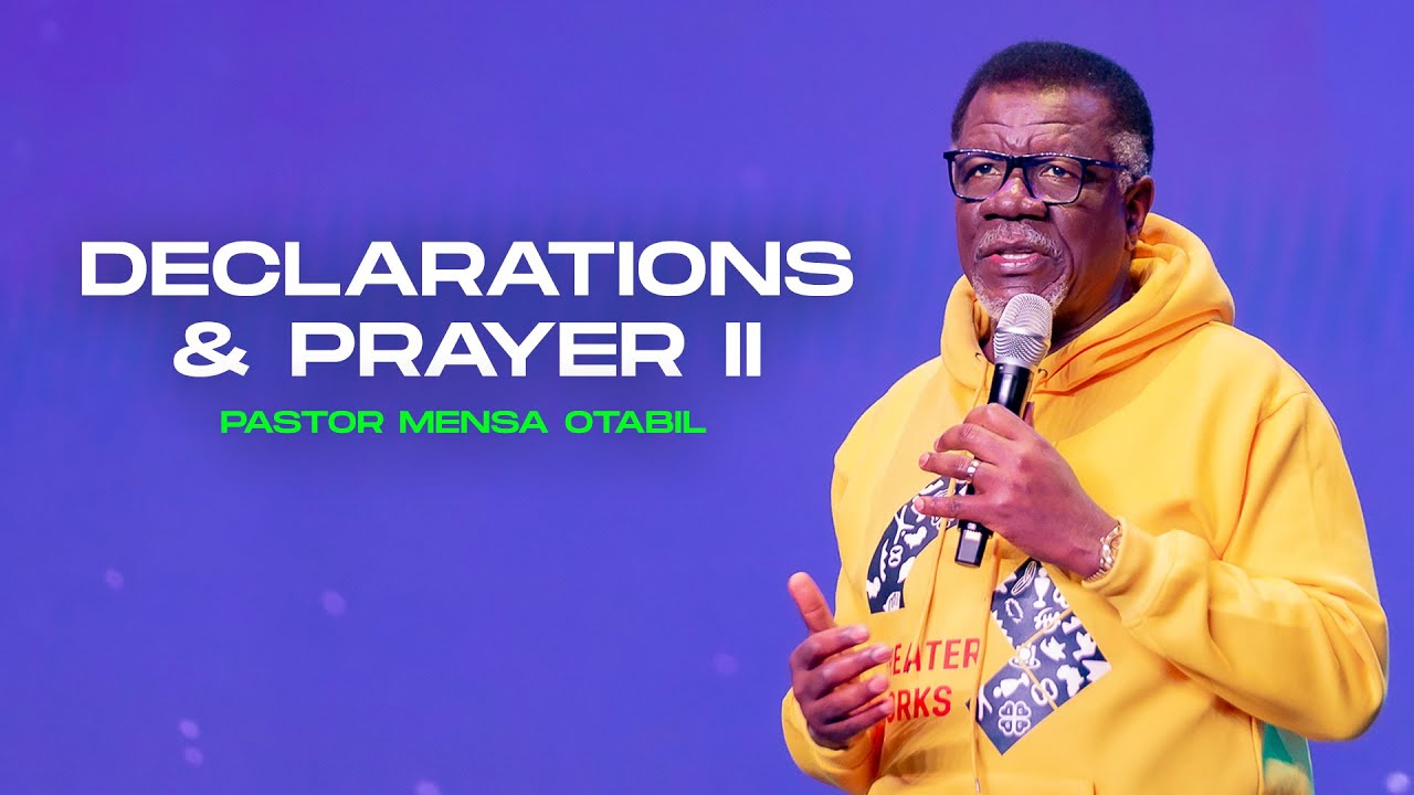Declarations and Prayer 2 - Pastor Mensa Otabil
