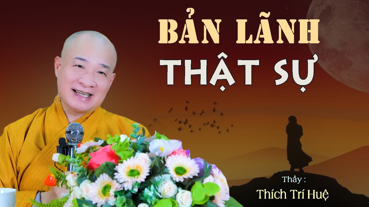 Tự Tại Trước Vô Thường Là Bản Lãnh Thật Sự - Cực hay. Thầy Thích Trí Huệ