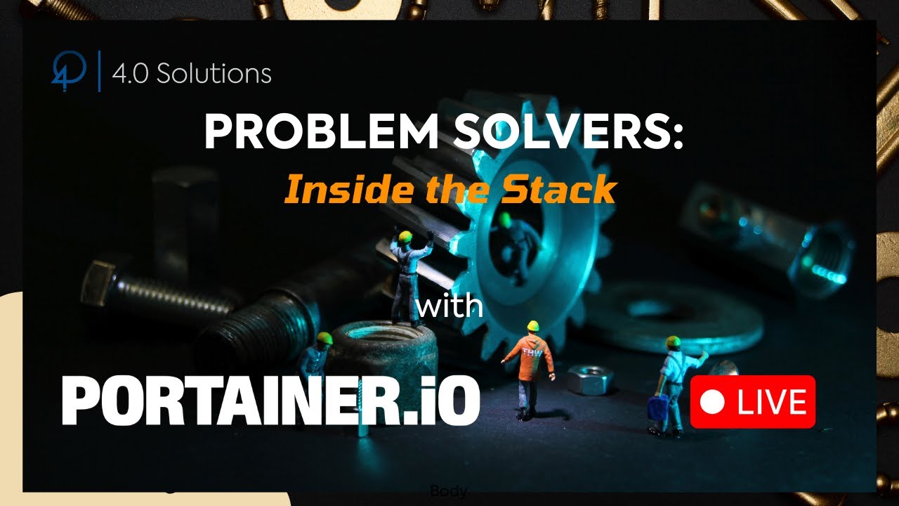 Problem Solvers: Inside the Stack w/ Portainer.io