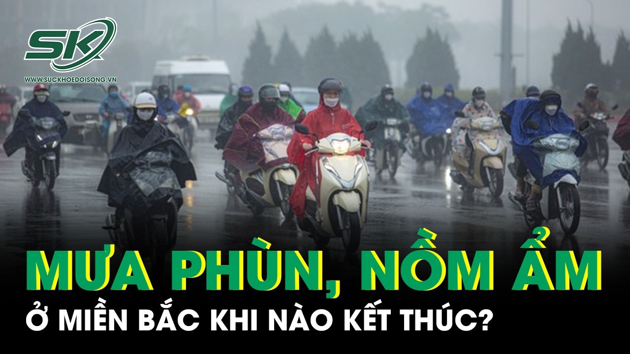 Tình trạng mưa phùn, nồm ẩm khó chịu ở miền Bắc khi nào kết thúc?