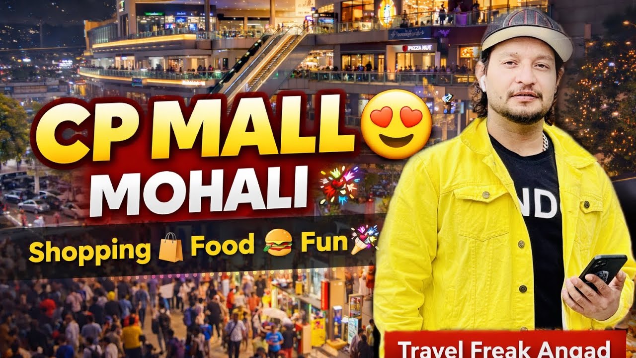 CP Mall Mohali Complete Vlog | Worth Visiting? | Full Review |TRAVEL FREAK ANGAD