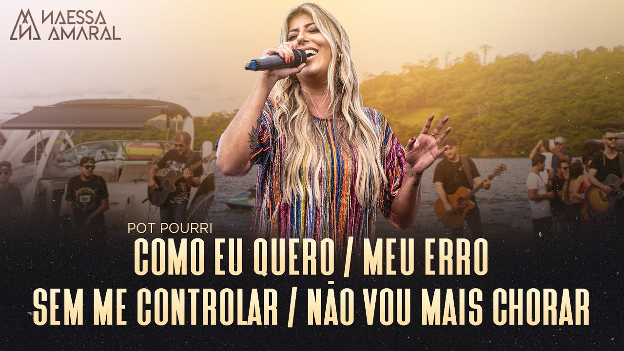 Naessa - Como Eu Quero / Meu Erro / Sem Me Controlar / Não Vou Mais Chorar