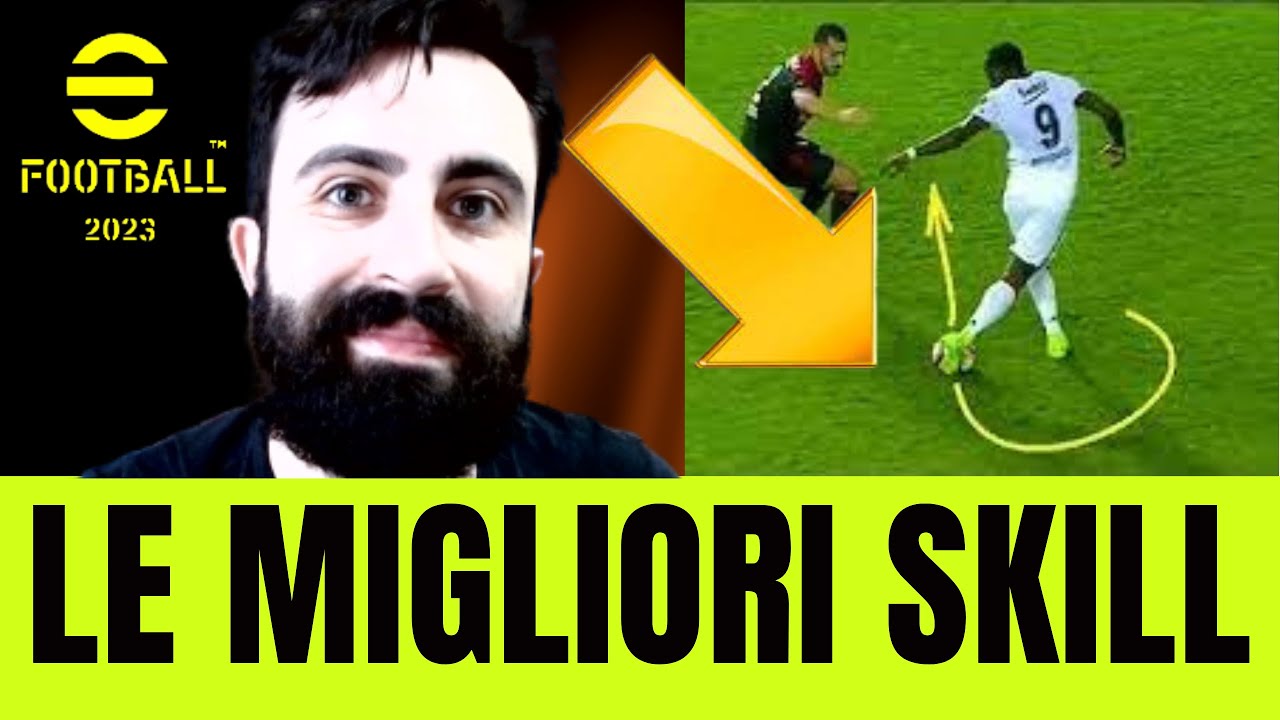 EFOOTBALL 2023 – LE MIGLIORI SKILL E COME GESTIRLE AL TOP – AGGIORNAMENTO 2.3.0