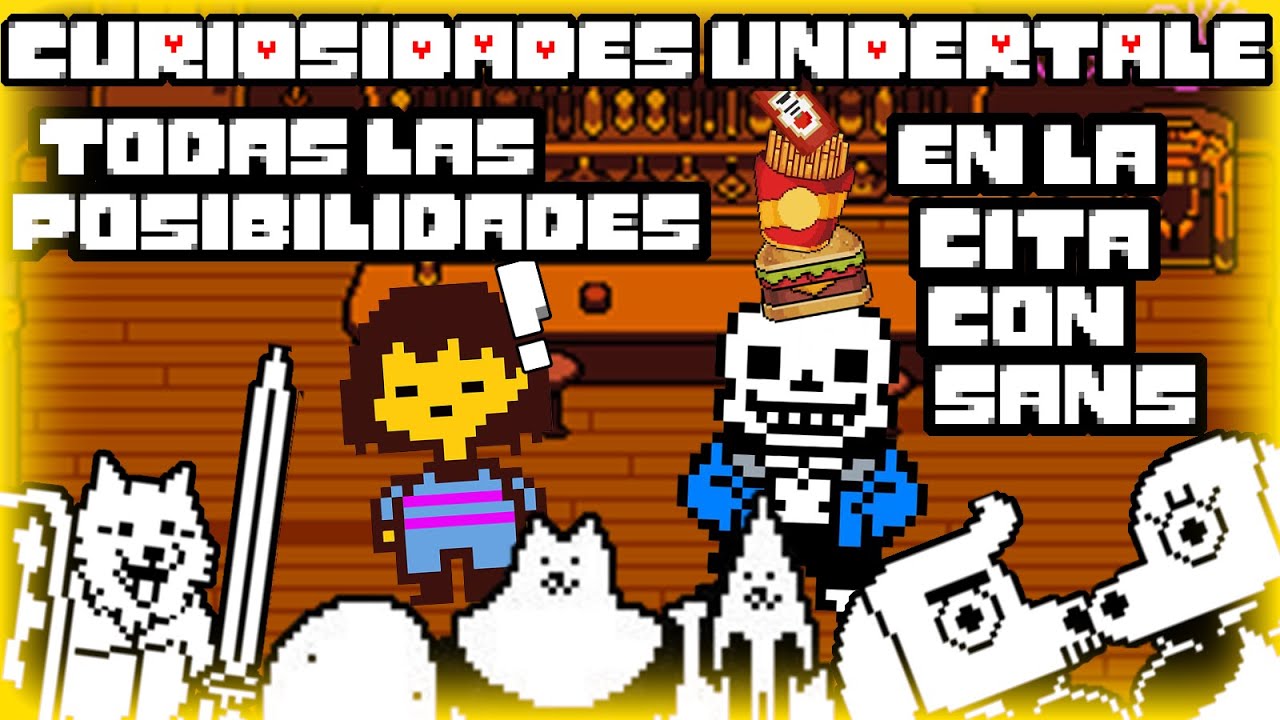 CURIOSIDADES UNDERTALE: Todas las posibilidades en la primera cita con Sans (mas teoría del kétchup)