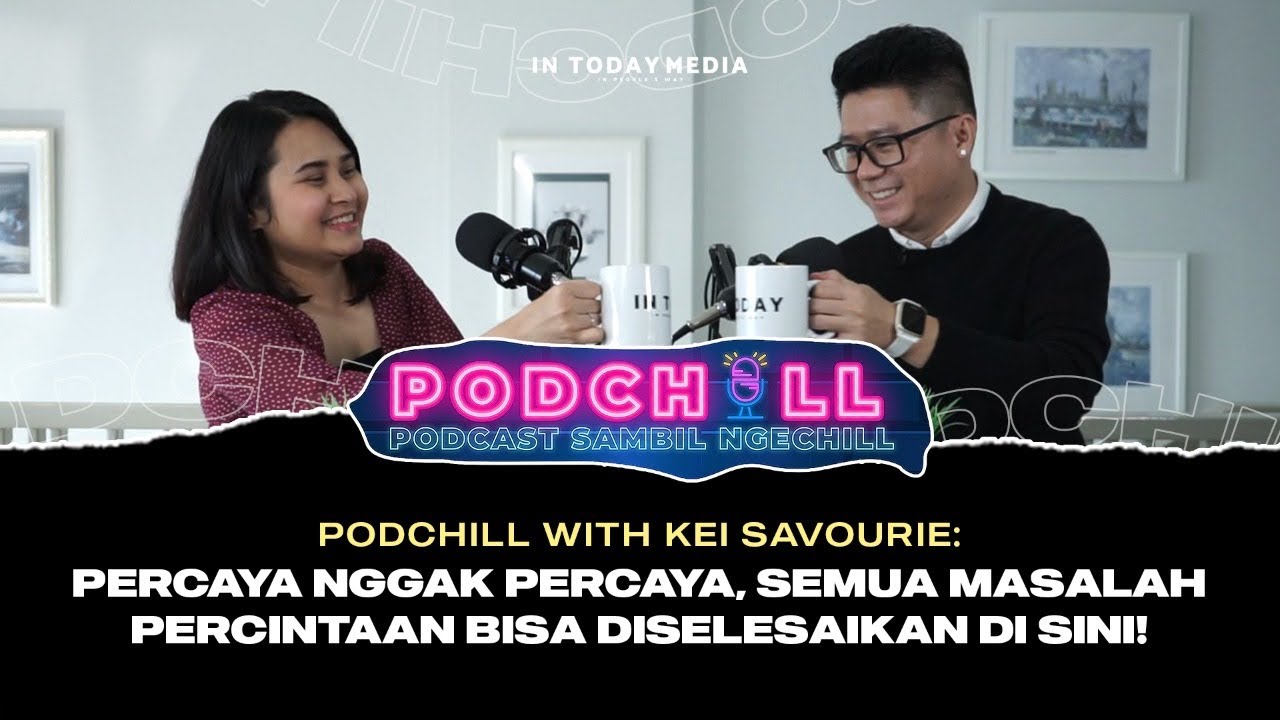 Podcast With Dating Coach Kei Savourie: Orang Zaman Sekarang Kurang Bisa Menghargai Pasangan?