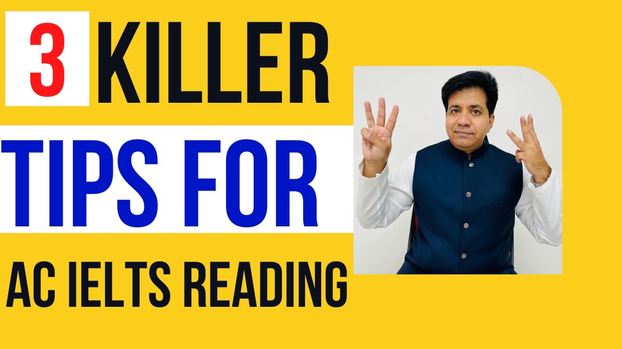 3 KILLER TIPS FOR ACADEMIC IELTS READING BY ASAD YAQUB