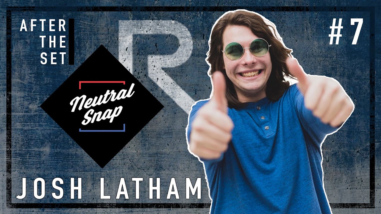 After The Set #7 | Josh Latham from Neutral Snap