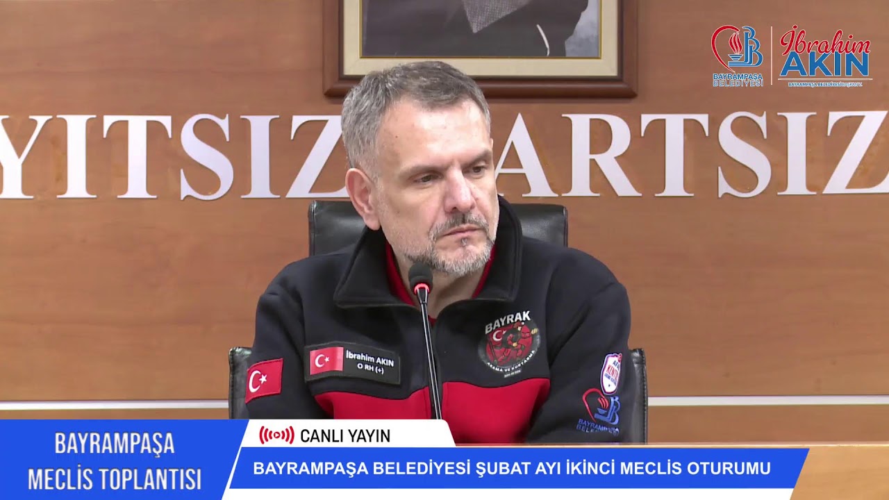 BAYRAMPAŞA BELEDİYESİ ŞUBAT AYI İKİNCİ MECLİS OTURUMU