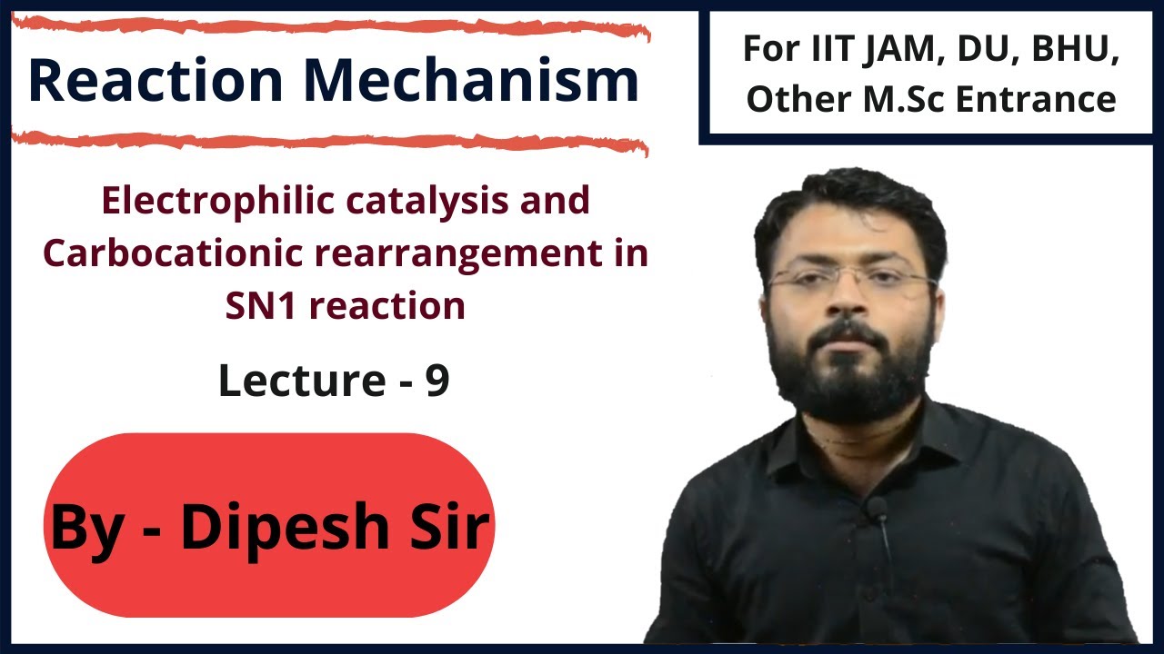 Electrophilic catalysis and Carbocationic rearrangement in SN1 reaction | Reaction Mechanism | L - 9