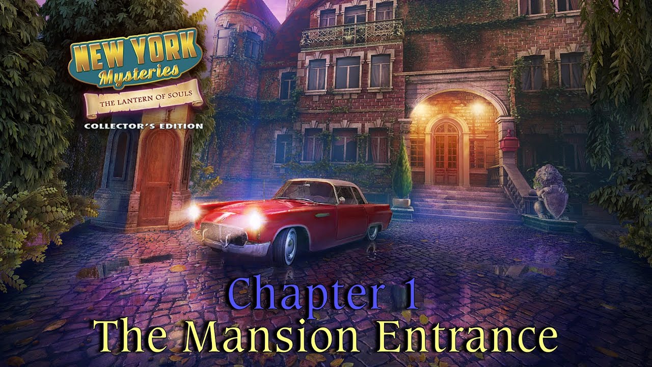 Let's Play - New York Mysteries 3 - The Lantern of Souls - Chapter 1 - The Mansion Entrance