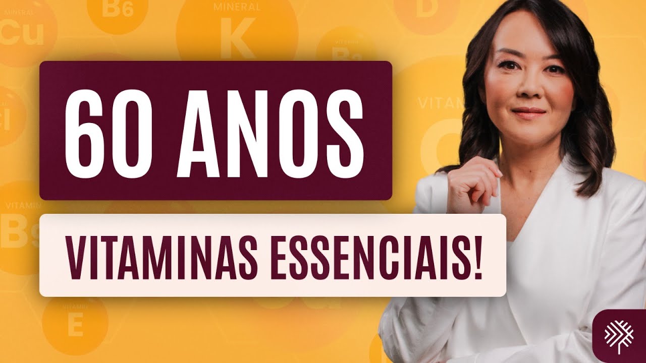 DESCUBRA AGORA: As VITAMINAS ESSENCIAIS para quem TEM 60 ANOS!