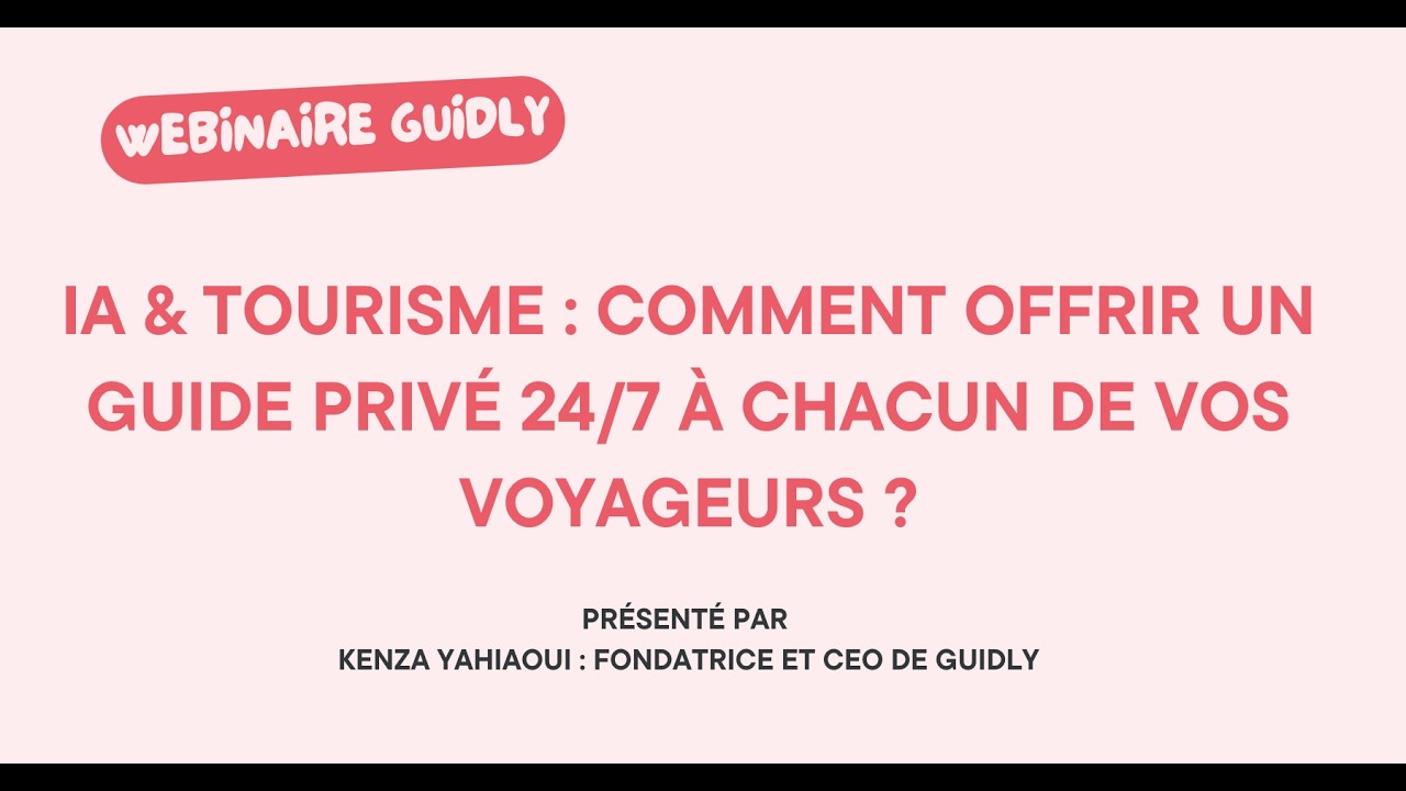 IA & TOURISME : Comment offrir un guide priv&eacute; 24/7 &agrave; Chacun de vos voyageurs ? (Webinaire 20/05/26)