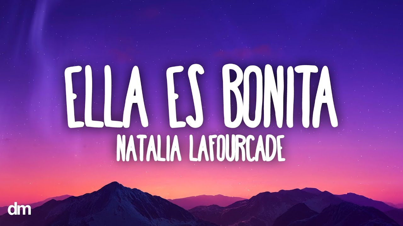 Natalia Lafourcade - Ella Es Bonita (Letra)