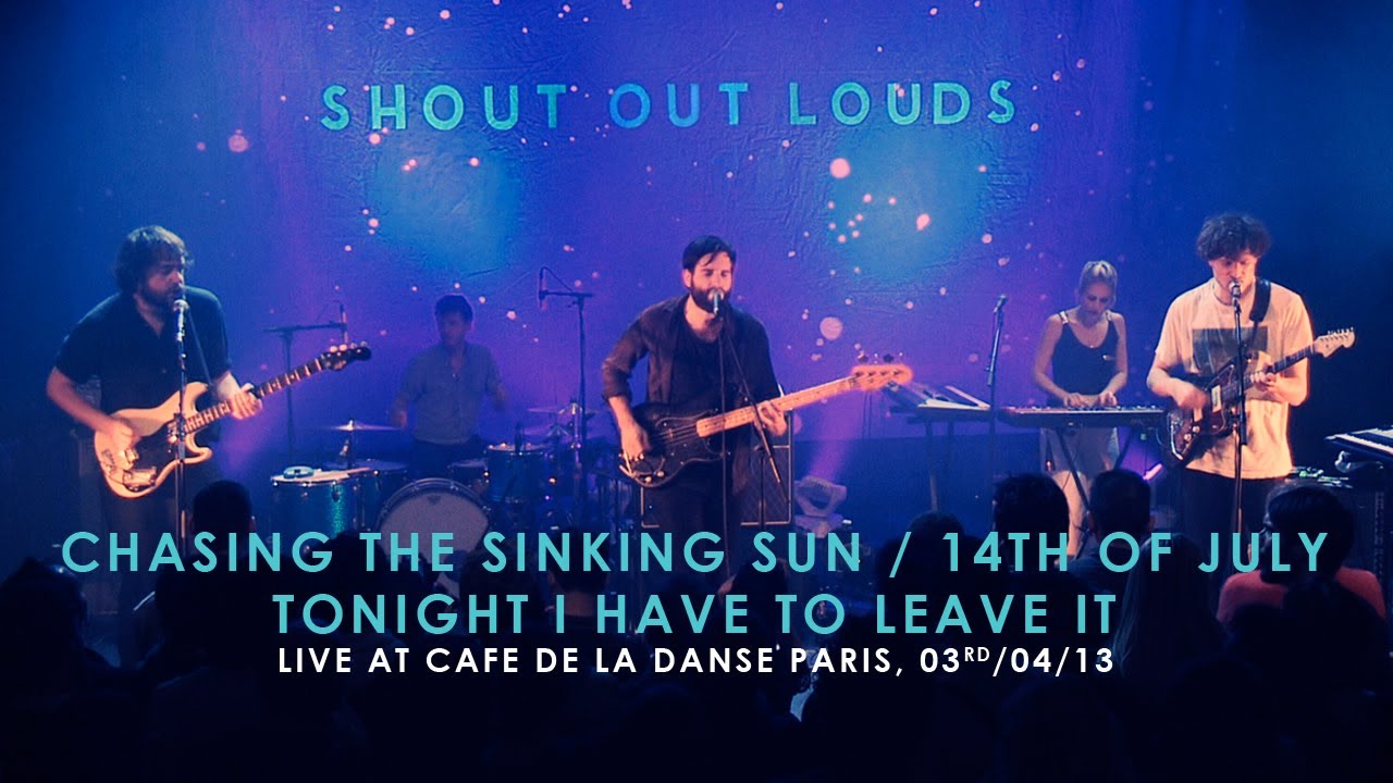 Shout Out Louds - Chasing The Sinking Sun / 14th Of July / Tonight I Have To Leave It