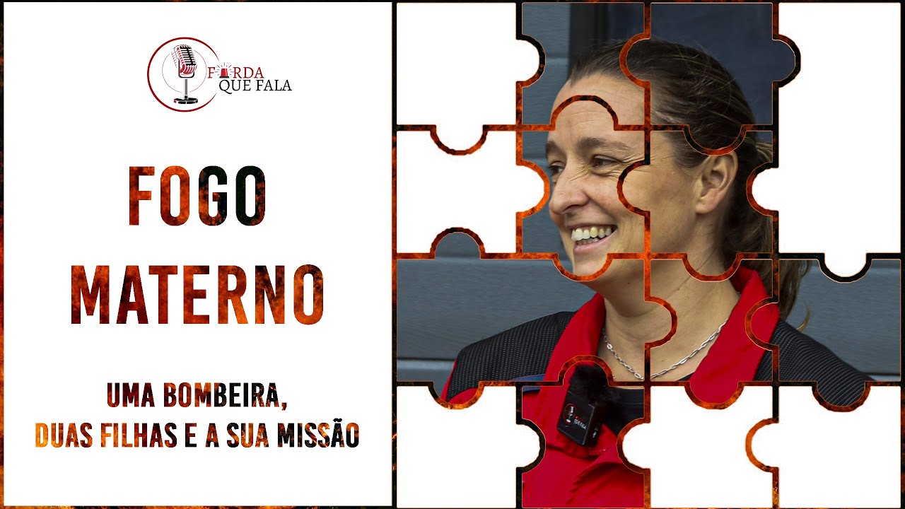 Fogo Materno: Uma BOMBEIRA, Duas FILHAS e a sua MISSÃO