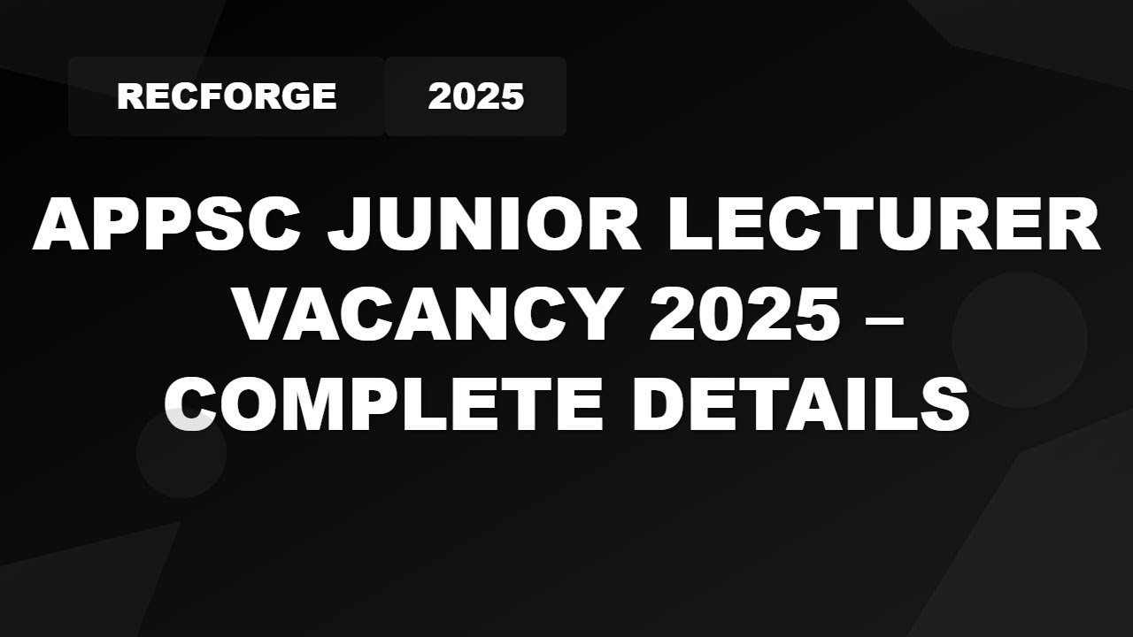 APPSC Junior Lecturer Vacancy 2025 | Latest Recruitment Update & Preparation Tips