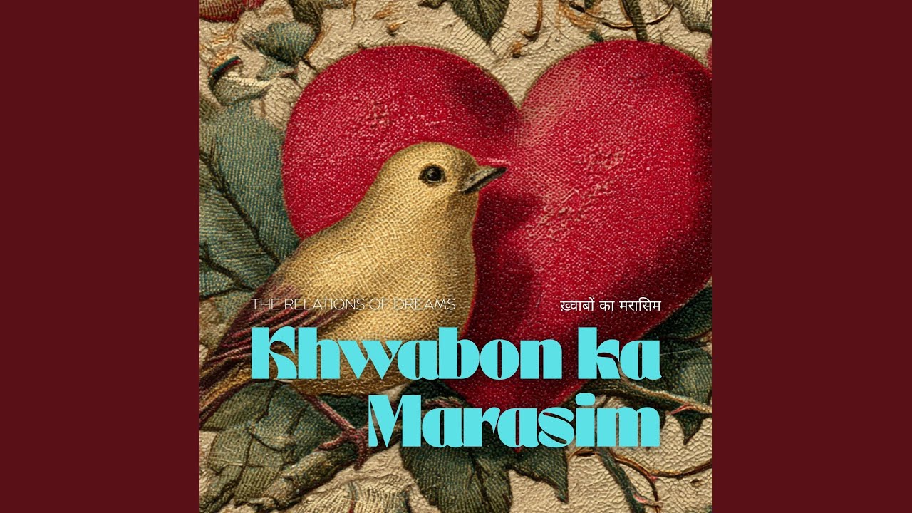 Khwabon ka Marasim (ख़्वाबों का मरासिम) – The Relations of Dreams
