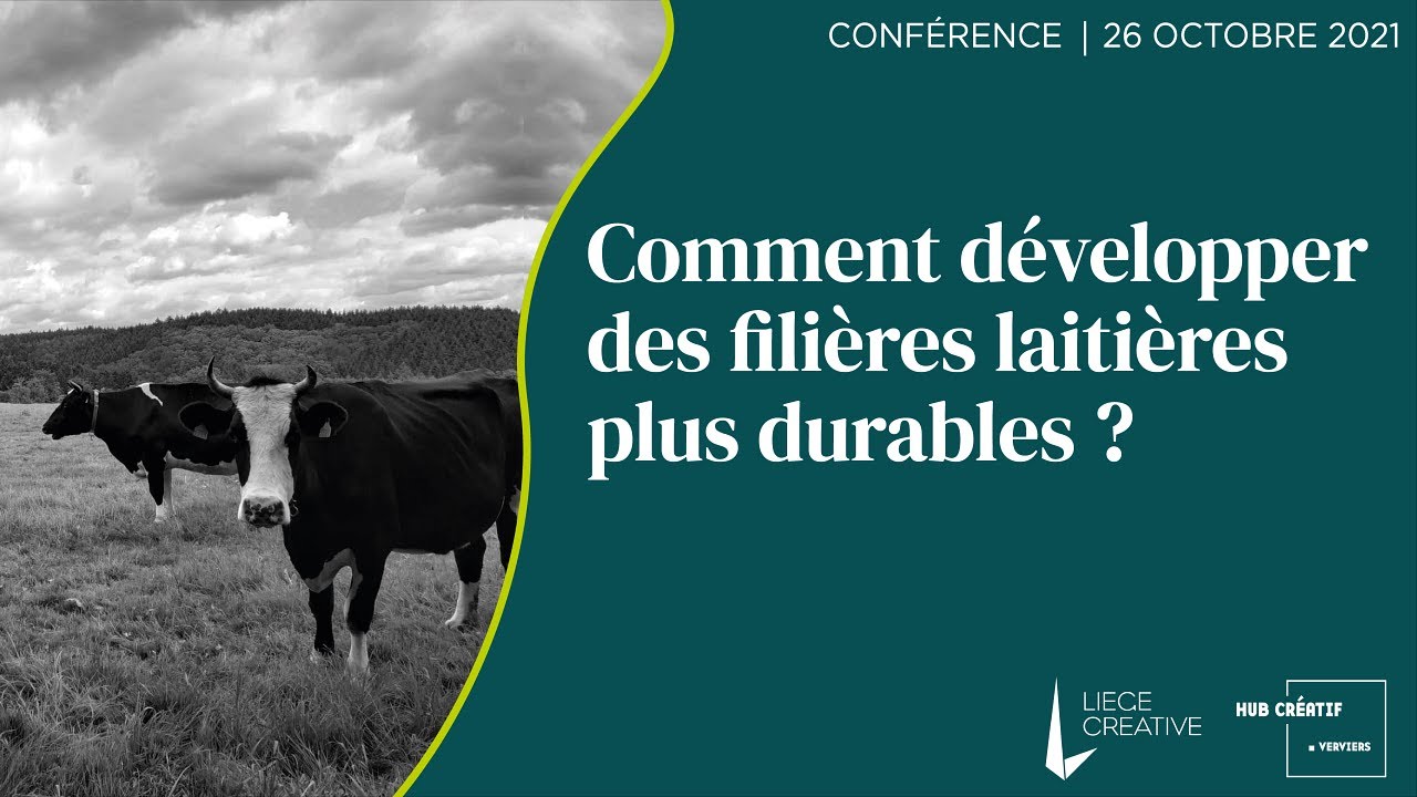Développer des pratiques agricoles durables : le cas de la filière laitière | Replay LIEGE CREATIVE
