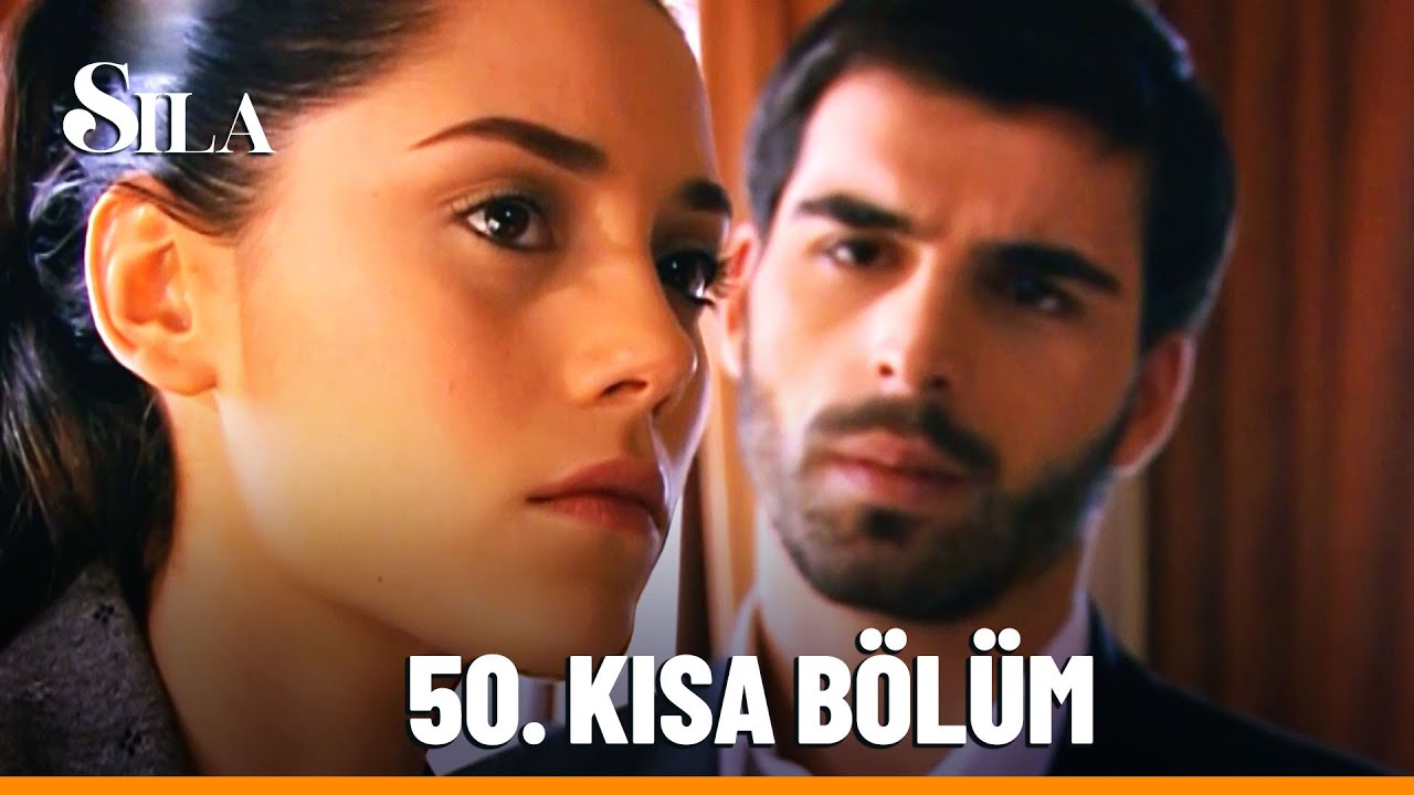 50. Kısa Bölüm - Sıla