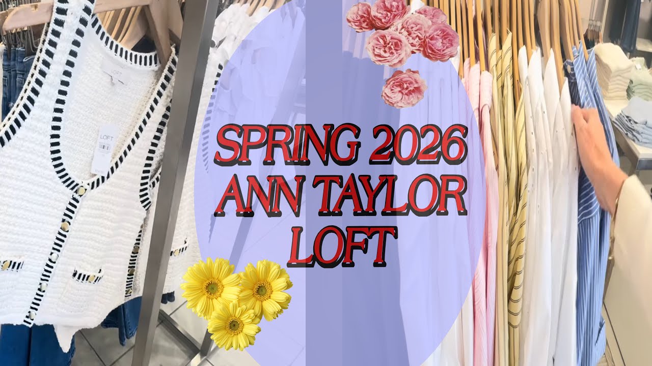 ✨LOFT SPRING 2026 COLLECTION #fypシ #fy #spring2026 #style #spring #lovely #soft #girl #women #grwm 