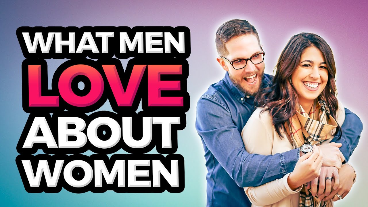 13 Simple Things Men Love About Women