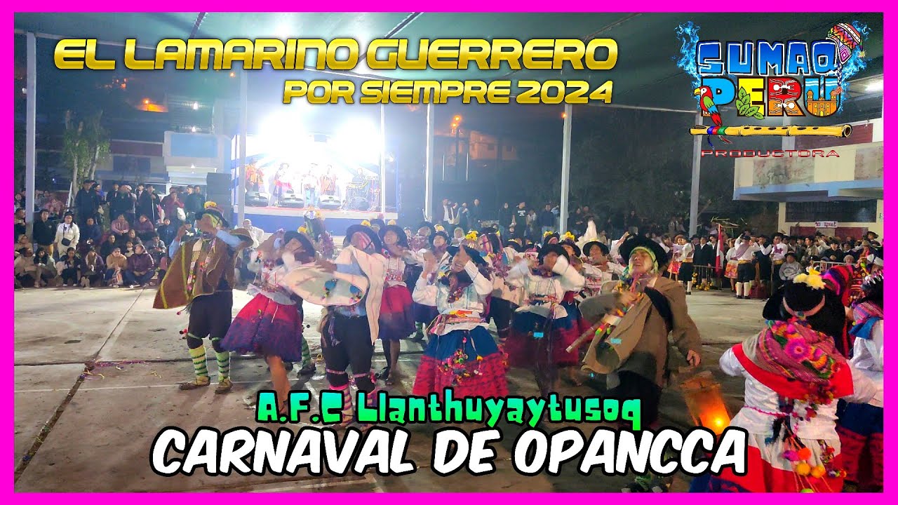 Carnaval de Opancca - Ayacucho | A.F.C Llanthuyaytusoq || [Finalistas] 'EL LAMARINO GUERRERO 2024'
