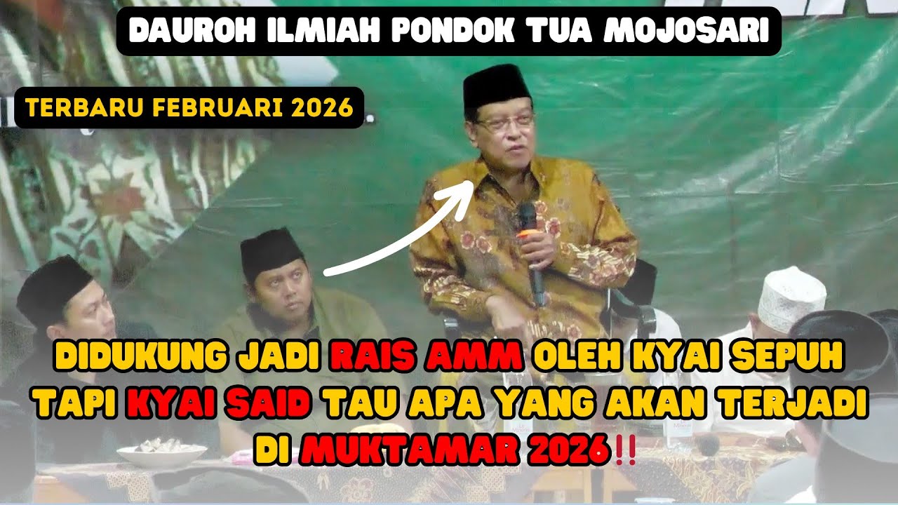 DIDUKUNG KYAI SEPUH JADI RAIS AMM‼️KYAI SAID SUDAH TAU APA YANG AKAN TERJADI DI MUKTAMAR NU 2026‼️
