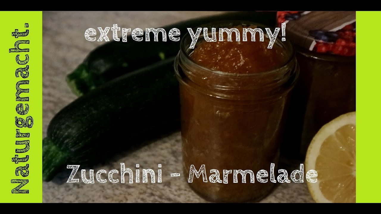 SO machst du ZUCCHINI süß haltbar!  Zucchini Marmelade OHNE Gelierzucker