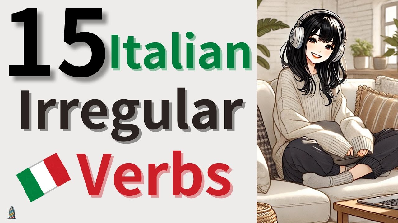 Conjugation of 15 Italian Irregular Verbs 【Present Tense】