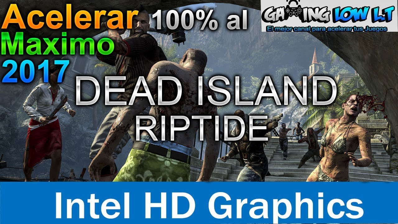 Acelerar al 100%+(Quitar lag)[Dead Island Riptide][Pc Gama Baja]