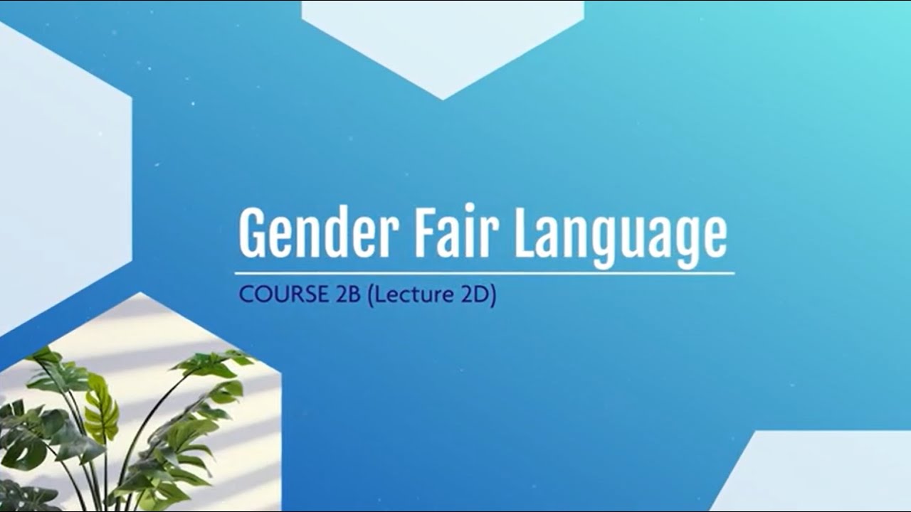 PRIDE Course 2B - Lecture 2D: Gender Fair Language