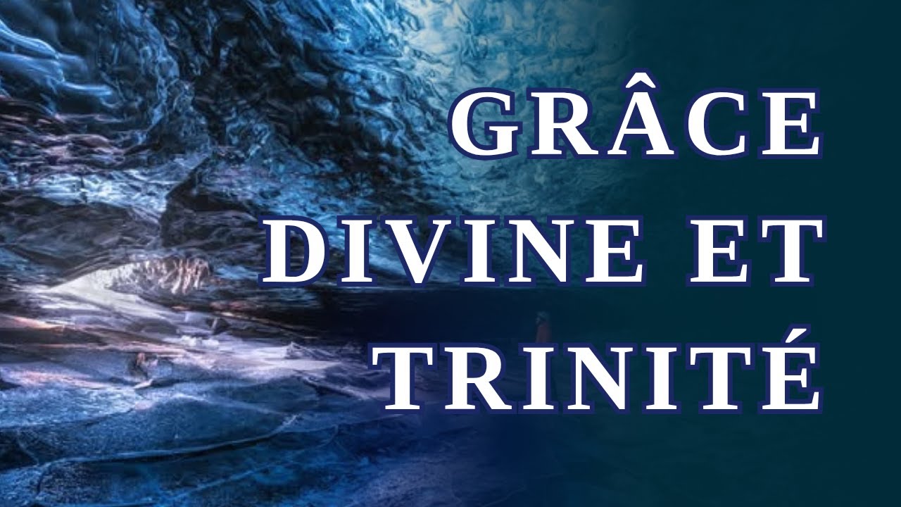 Grâce Divine et Trinité