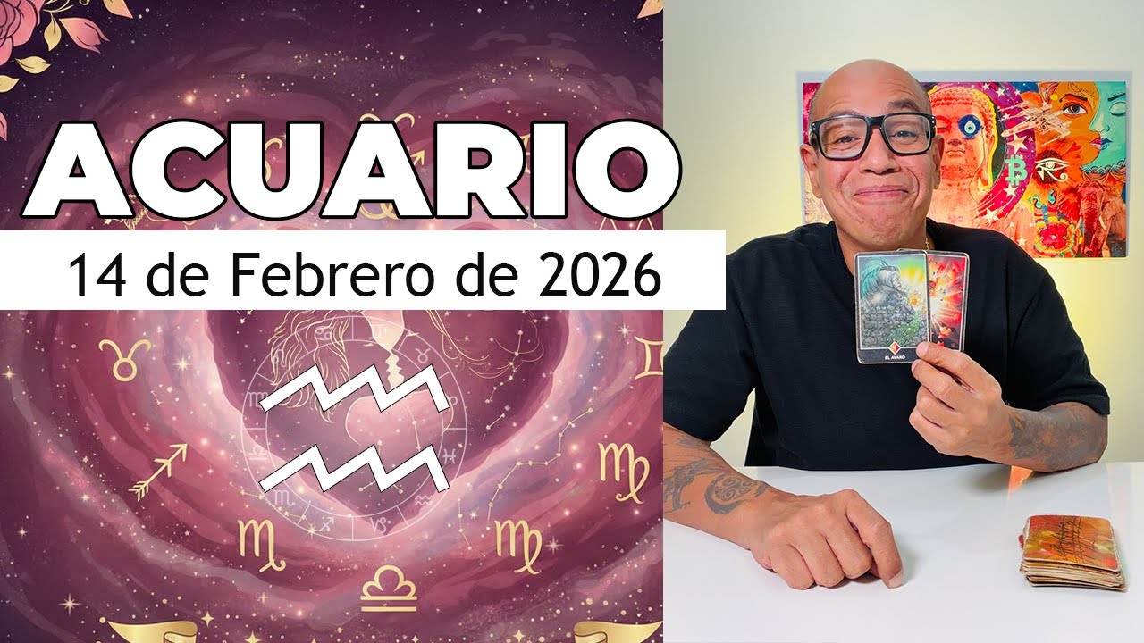 ACUARIO | Horóscopo de hoy 14 de Febrero 2026