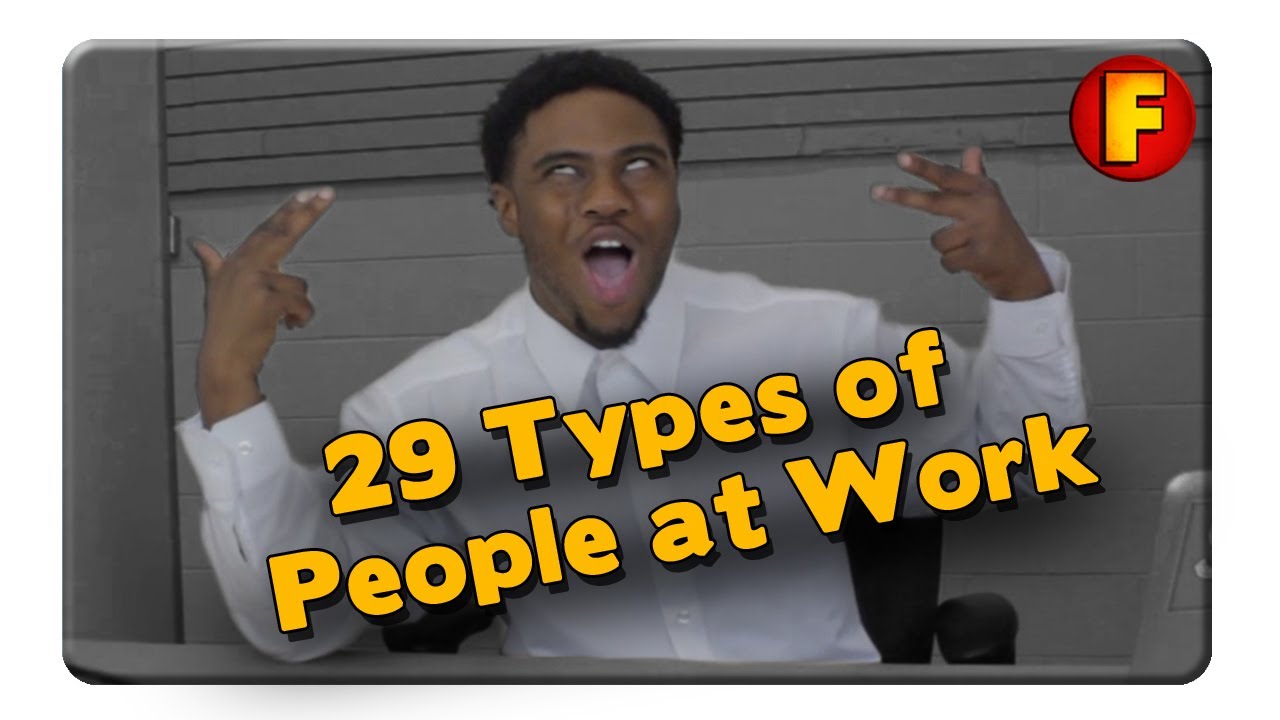4YallEntertainment - 29 Types of People at Work