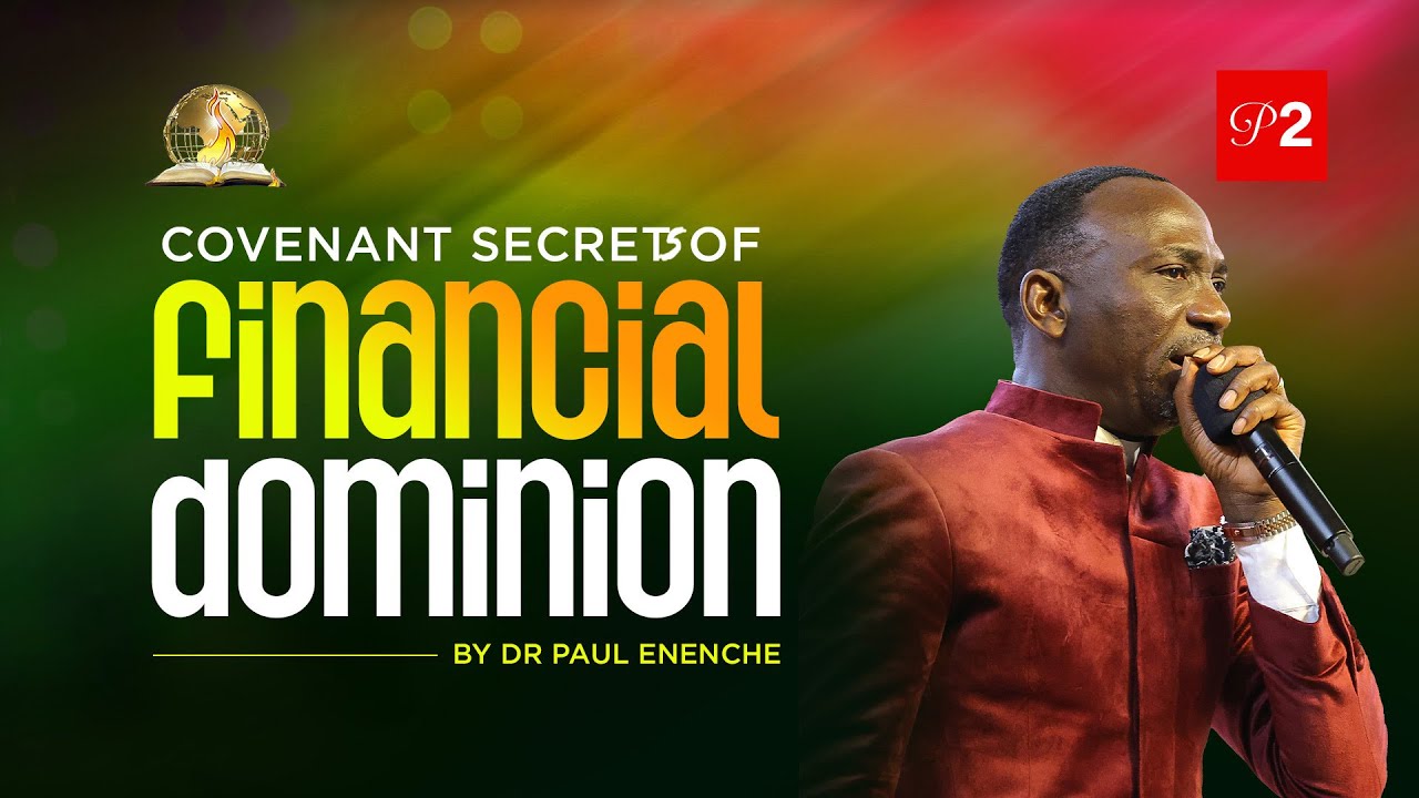 CONVENANT SECRETS OF FINANCIAL DOMINION PART 2 || BY DR PAUL ENENCHE