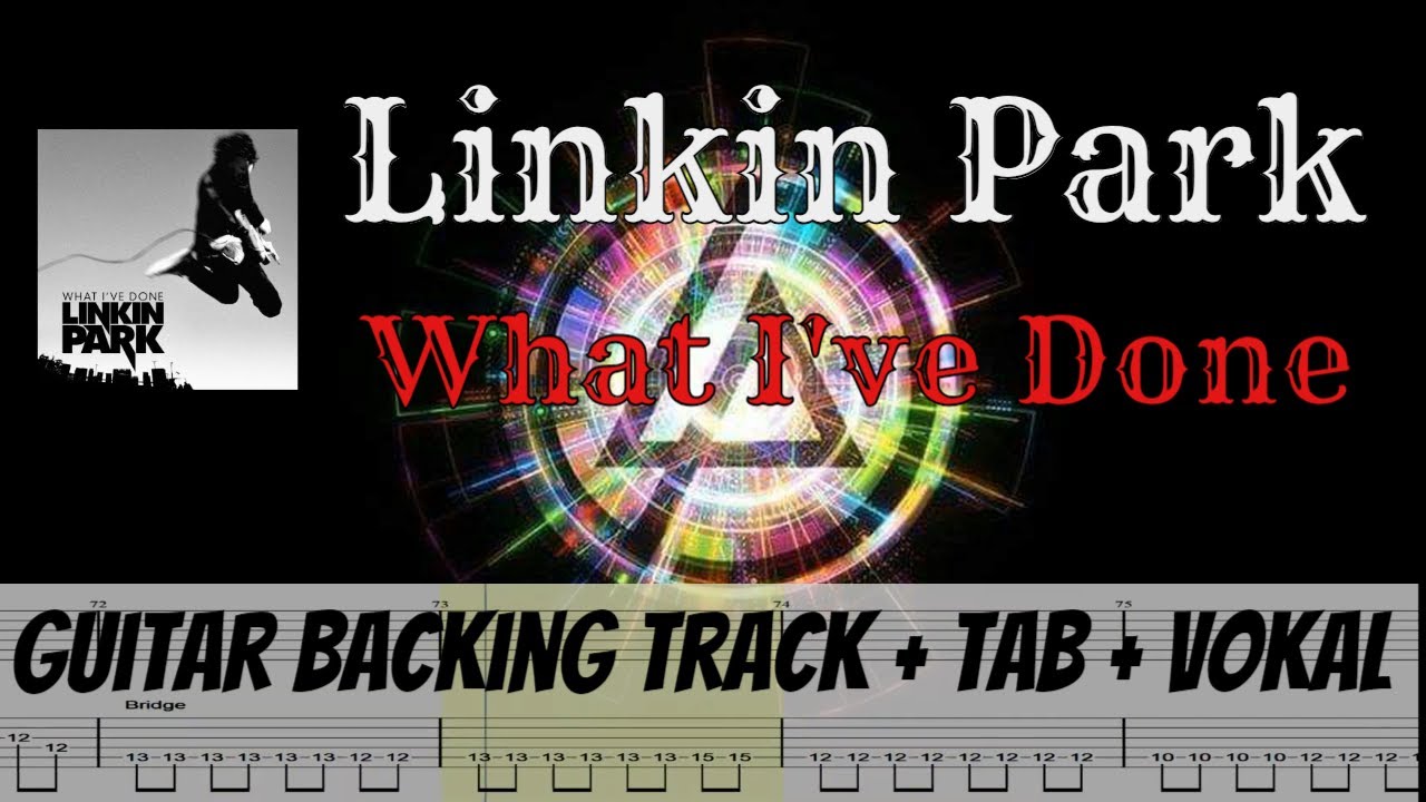 Linkin Park - What I've Done  [GUITAR BACKING TRACK + TAB]