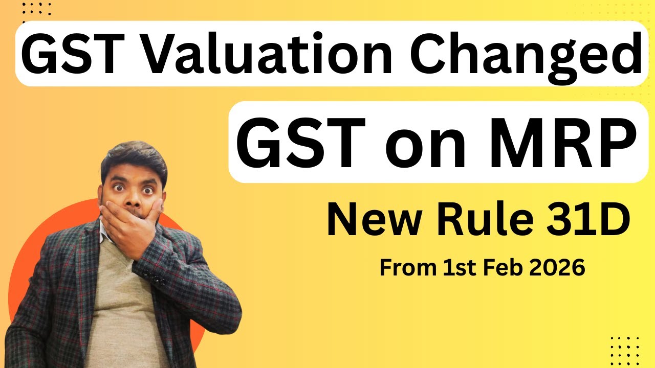 Big Change in GST Valuation! GST on MRP w.e.f. 1 Feb 2026 | New Rule 31D Full Explanation