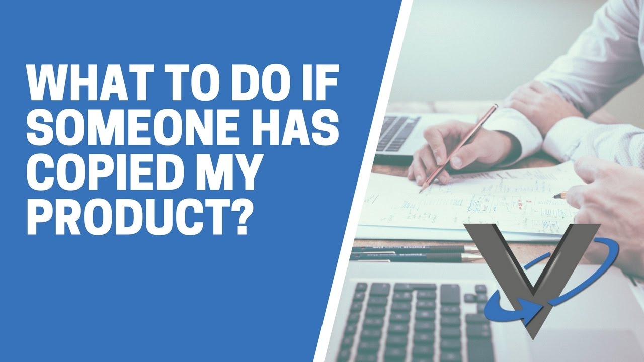 What to do if someone has copied my product?