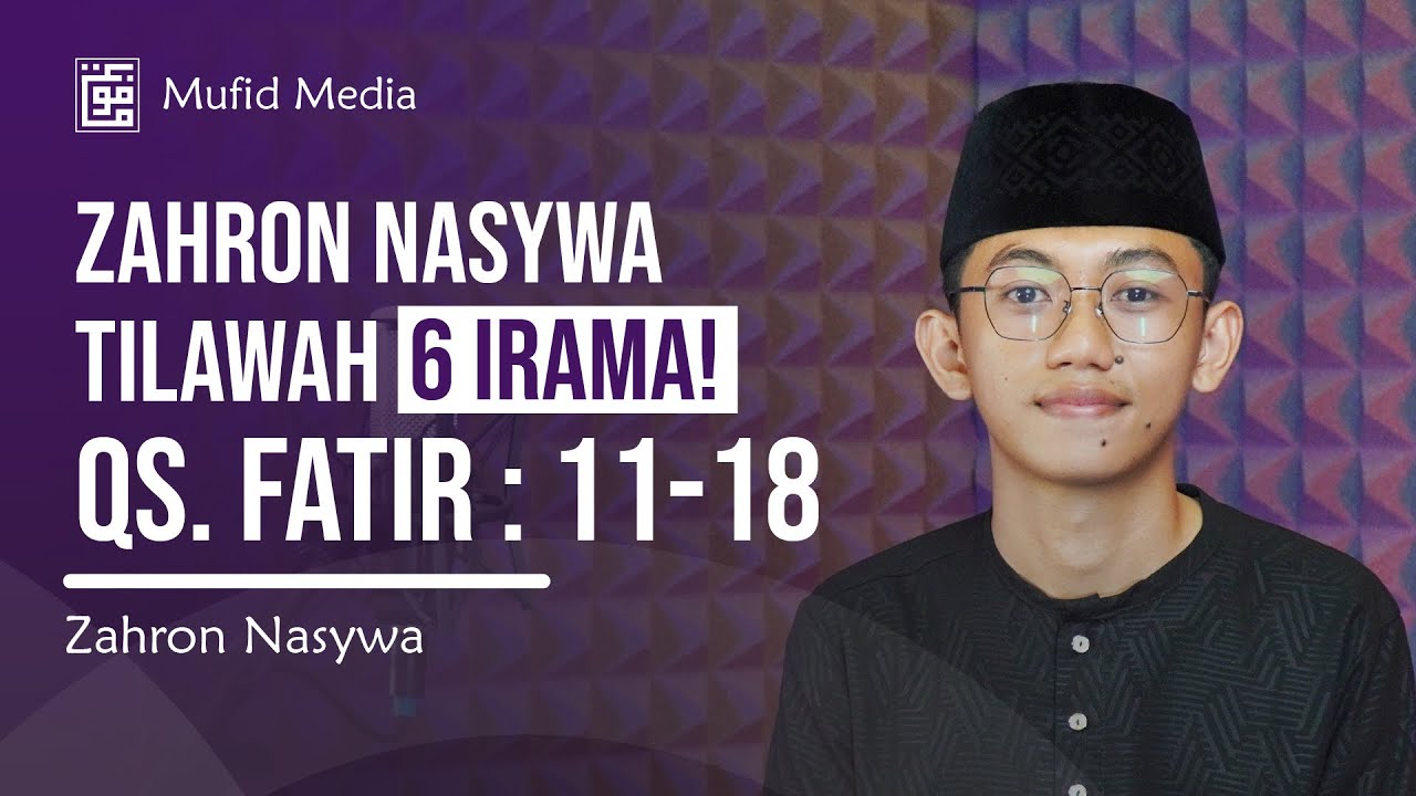 6 IRAMA! Tilawah Merdu Zahron Nasywa Surah Fatir 11-18 || Best Quran Recitation Fatir 11-18
