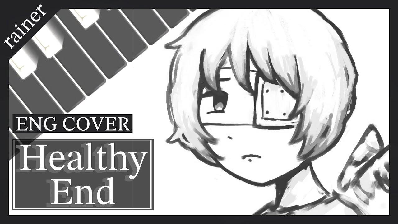 Healthy End (piano ver) - english cover【rainer】ヘルシーエンド