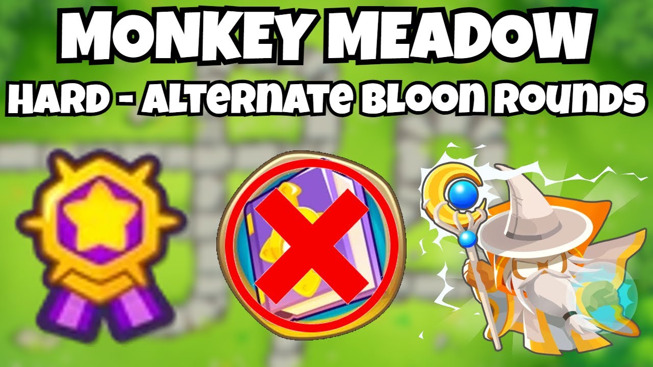 Monkey Meadow | Hard - Alternate Bloon Rounds | No Monkey Knowledge | BTD6 Guides