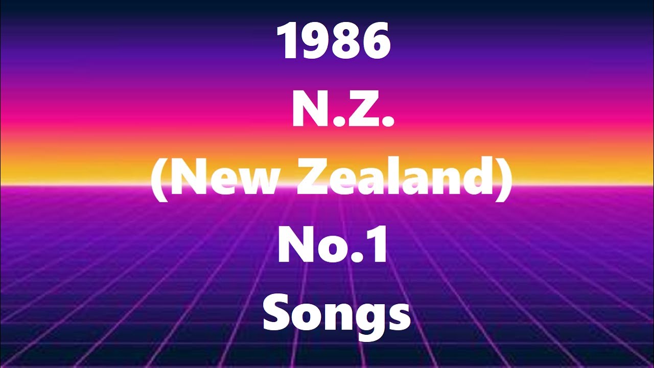 1986 NZ (New Zealand) No.1 Songs