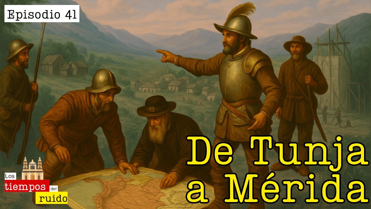 Desde Tunja hasta Mérida | Poblamiento del nororiente colombo venezolano en el siglo XVI