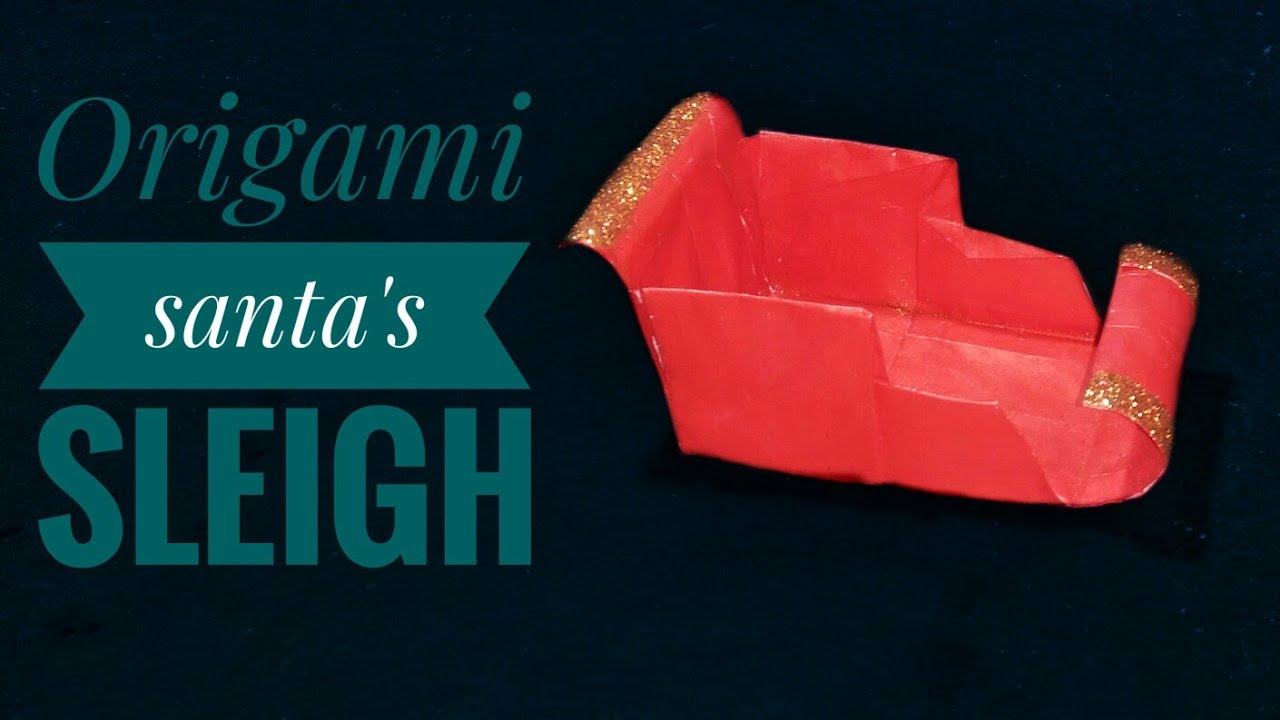ORIGAMI SANTA'S SLEIGH.| HOW TO MAKE SANTA'S SLEIGH.
