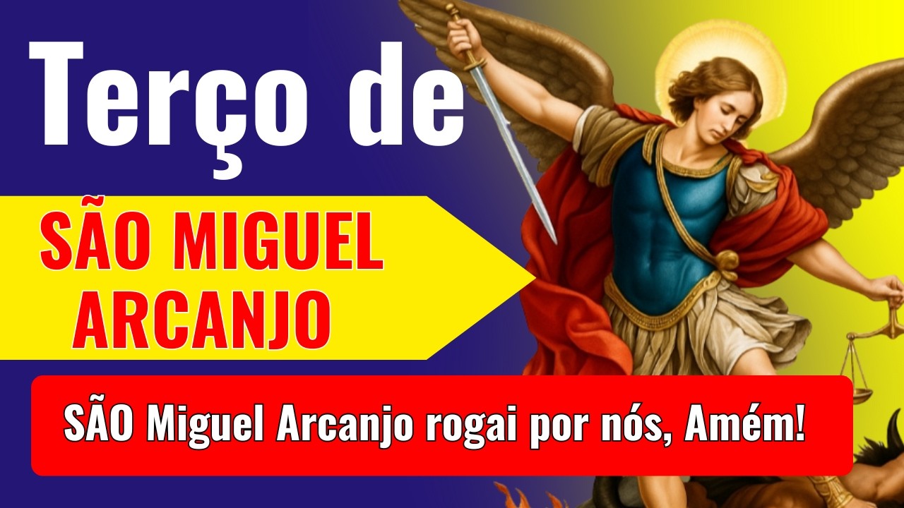 📿♾️TERÇO DE SÃO MIGUEL ARCANJO E DE NOSSA SENHORA PELA FAMÍLIA, SAÚDE...🛐