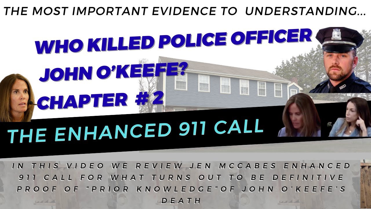 Кто убил Джона О'Кифа. Глава 2. Шокирующий анализ расширенного звонка Дженнифер Маккейб в службу ...
