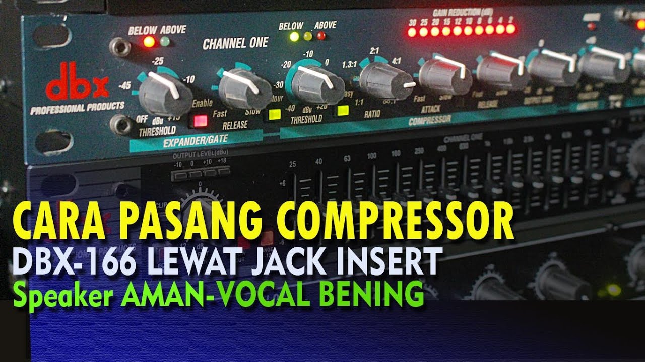 Cara Pasang COMPRESSOR di Jack INSERT dbx 166XL,  Phonic PCL3200