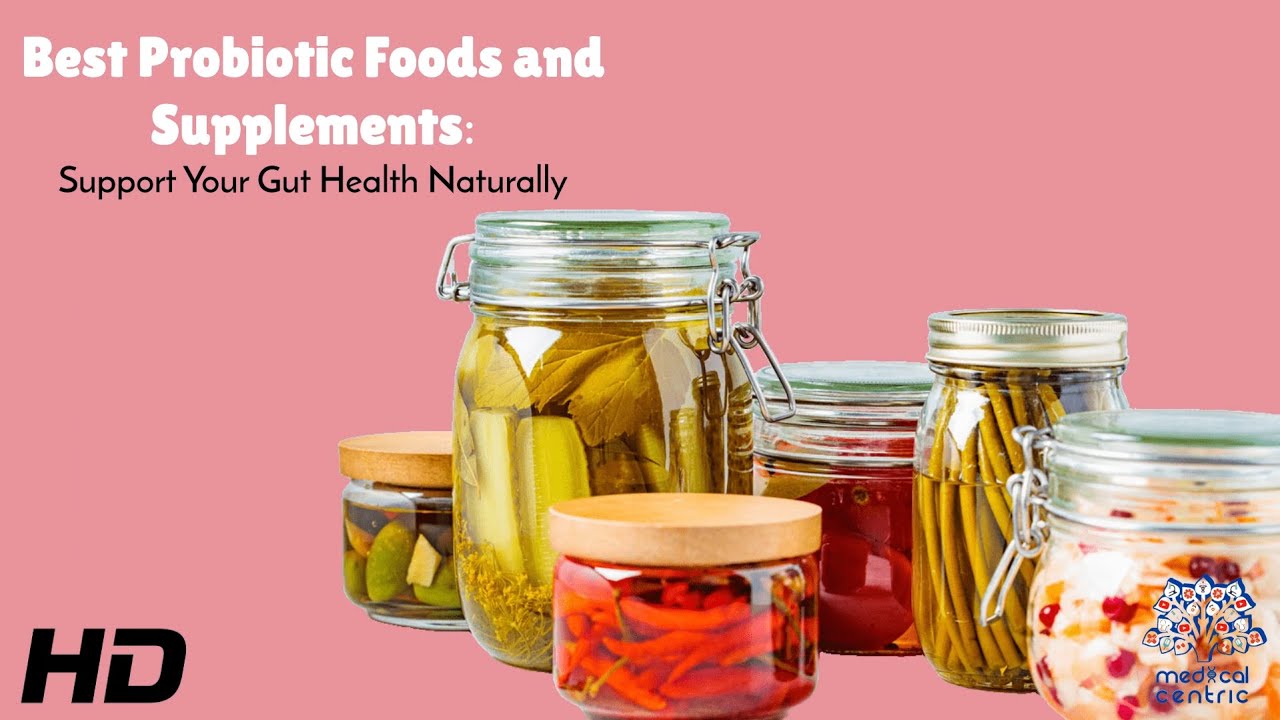Best Probiotic Foods and Supplements to Support Gut Health Naturally