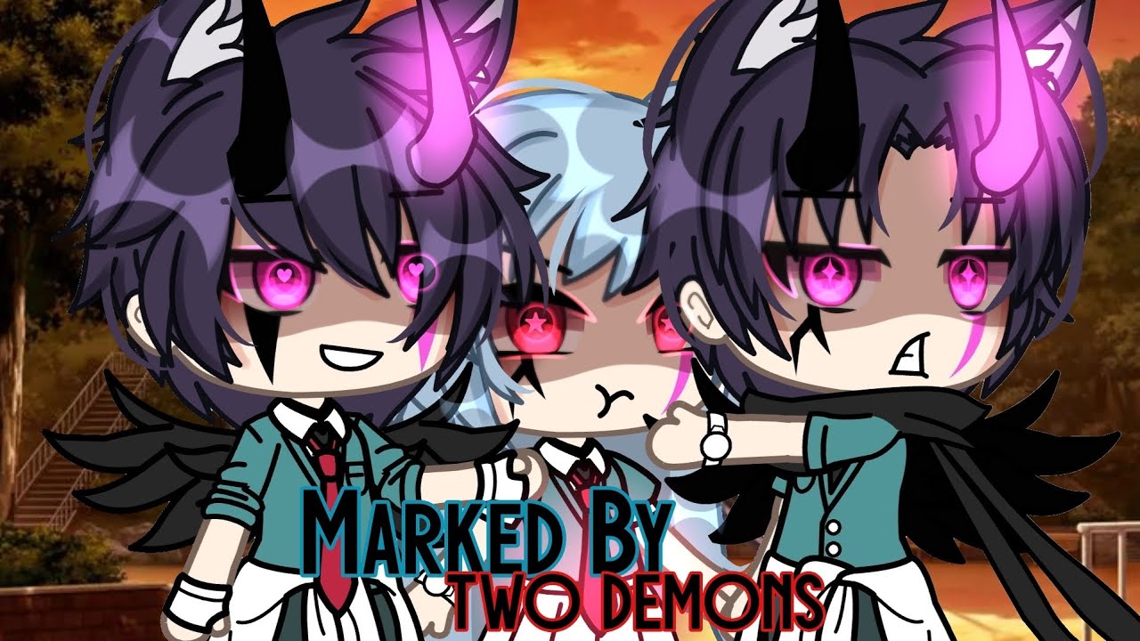 [❔️🔥Marked By Two Demons❔️🔥]GLMM (GACHALIFEMINIMOVIE)♠️ itz_reese 💸